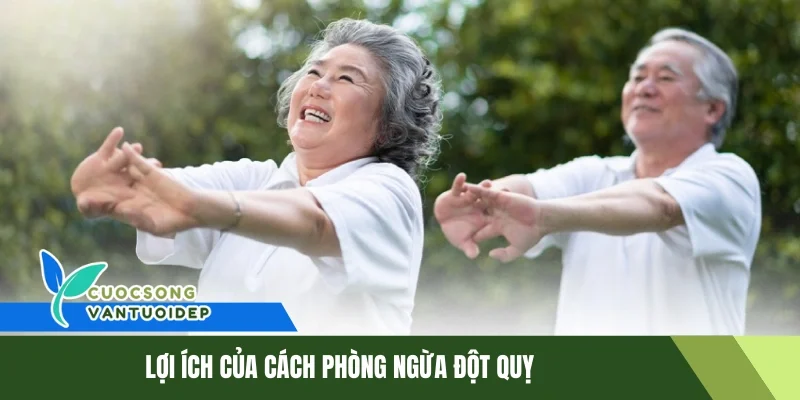 Hướng Dẫn Phòng Ngừa Đột Quỵ Từ Sớm Hiệu Quả 1 Lợi ích của cách phòng ngừa đột quỵ