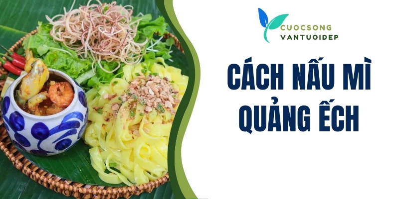 Cách nấu mì Quảng ếch