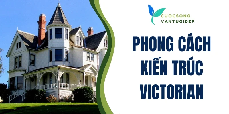 Phong cách kiến trúc Victorian