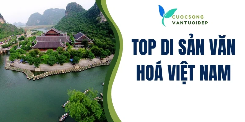 Top di sản văn hóa Việt Nam
