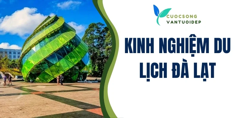 Kinh nghiệm du lịch Đà Lạt