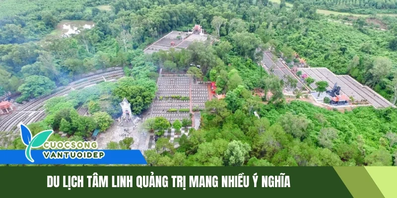 Du Lịch Tâm Linh Quảng Trị: Khám Phá Vùng Đất Thiêng Liêng 1 Du lịch tâm linh Quảng Trị mang nhiều ý nghĩa