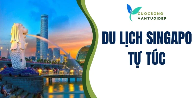 du lịch Singapore tự túc