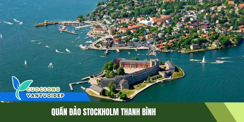 Cảnh đẹp Thụy Điển – Khám phá thiên đường Bắc Âu bất tận 1 Quần đảo Stockholm thanh bình