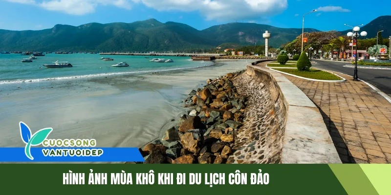 Du Lịch Côn Đảo: Kim Nghiệm Khám Phá Thiên Đường Biển Đảo 1 Hình ảnh mùa khô khi đi du lịch Côn Đảo