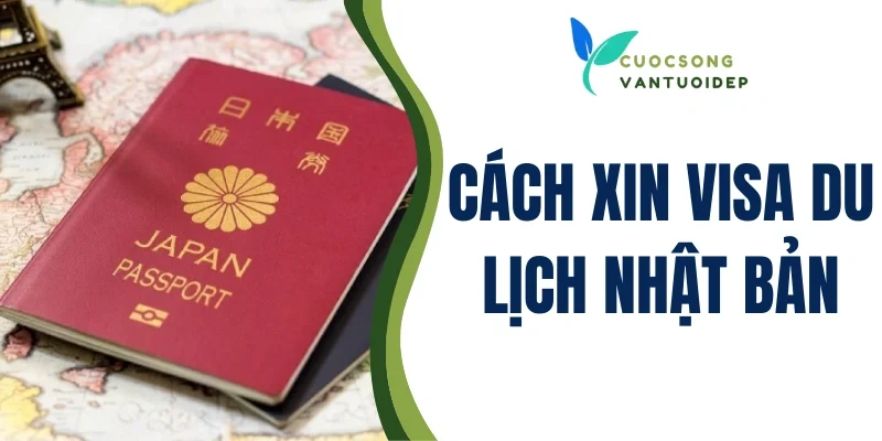 Cách xin visa du lịch Nhật Bản