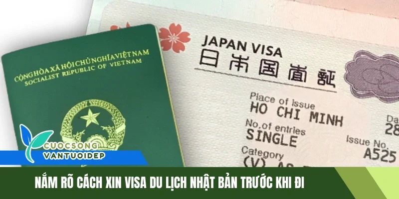 Cách Xin Visa Du Lịch Nhật Bản - Kinh Nghiệm Chuẩn Từ A Đến Z 1 Nắm rõ cách xin visa du lịch Nhật Bản trước khi đi