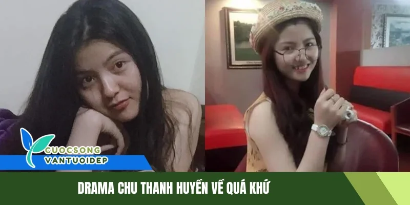 Drama Chu Thanh Huyền: Bí Ẩn Đằng Sau Lùm Xùm Đời Tư 1 Drama Chu Thanh Huyền về quá khứ